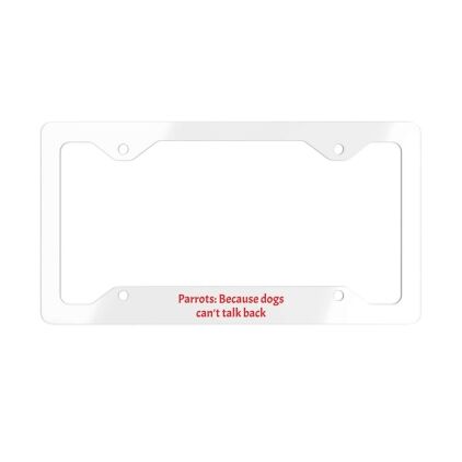 Funny Metal License Plate Frame, Car Accessory, Parrot Design for Dog Lovers, Unique Gift for Birthdays and Holidays, Vintage Style