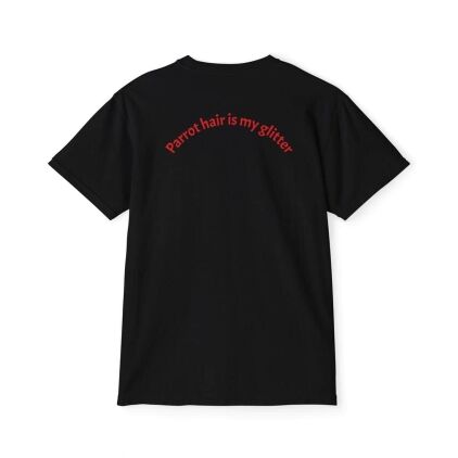 Parrot Lovers Unisex T-Shirt, Funny Parrot Hair Quote Tee, Gift for Bird Owners, Casual Wear, Eco-Friendly Apparel, Pet Lover Shirt